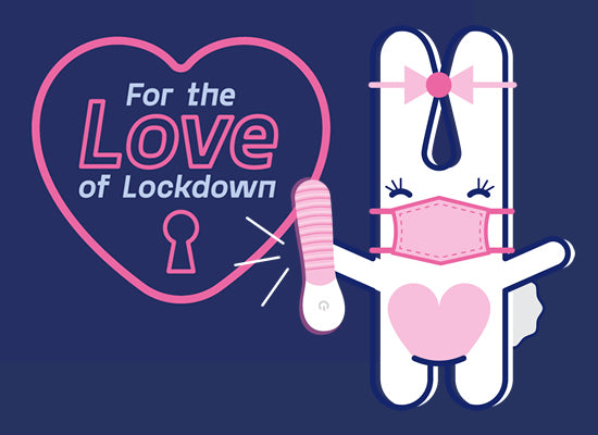 For The Love of Lockdown!